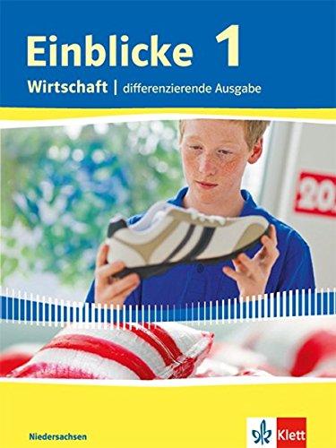 Einblicke Wirtschaft / Schülerbuch 7./8. Schuljahr: Niedersachsen - Differenzierende Ausgabe / Niedersachsen - Differenzierende Ausgabe