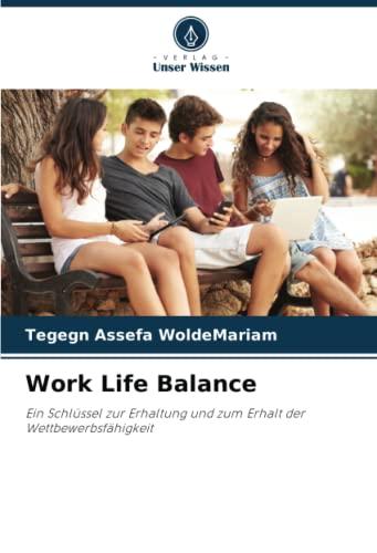 Work Life Balance: Ein Schlüssel zur Erhaltung und zum Erhalt der Wettbewerbsfähigkeit