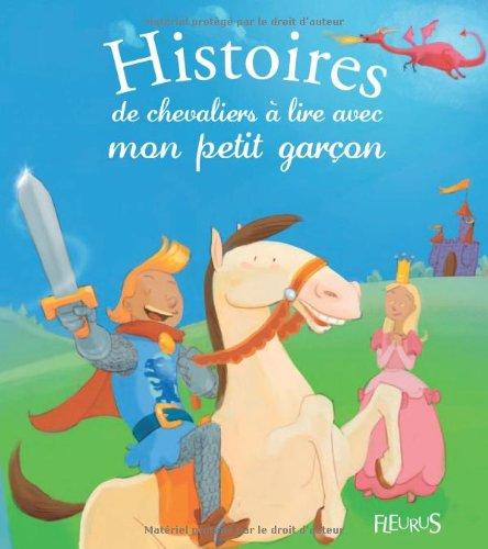 Histoires de chevaliers à lire avec mon petit garçon