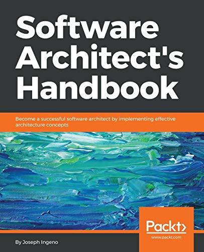 Software Architect’s Handbook: Become a successful software architect by implementing effective architecture concepts (English Edition)