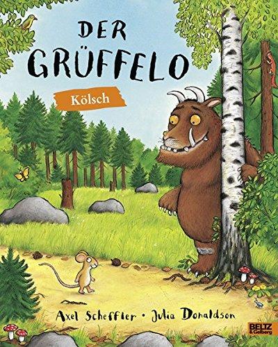 Der Grüffelo Kölsch: Kölsche Ausgabe.Vierfarbiges Bilderbuch.Ins Kölsche von Ute Wegmann