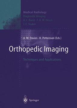 Orthopedic Imaging: Techniques and Applications (Medical Radiology / Diagnostic Imaging)