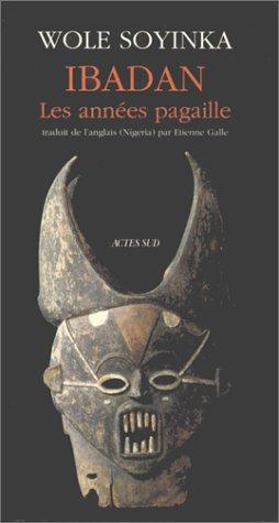 Ibadan, les années pagaille : mémoires (1946-1965)