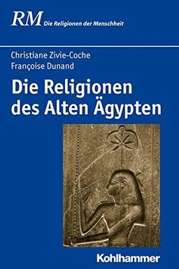 Die Religionen des Alten Ägypten. Die Religionen der Menschheit, Band 8