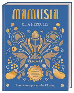 Mamusia: Familienrezepte aus der Ukraine. Der Verkaufserlös geht komplett an die Ukraine-Hilfe Berlin e.V.