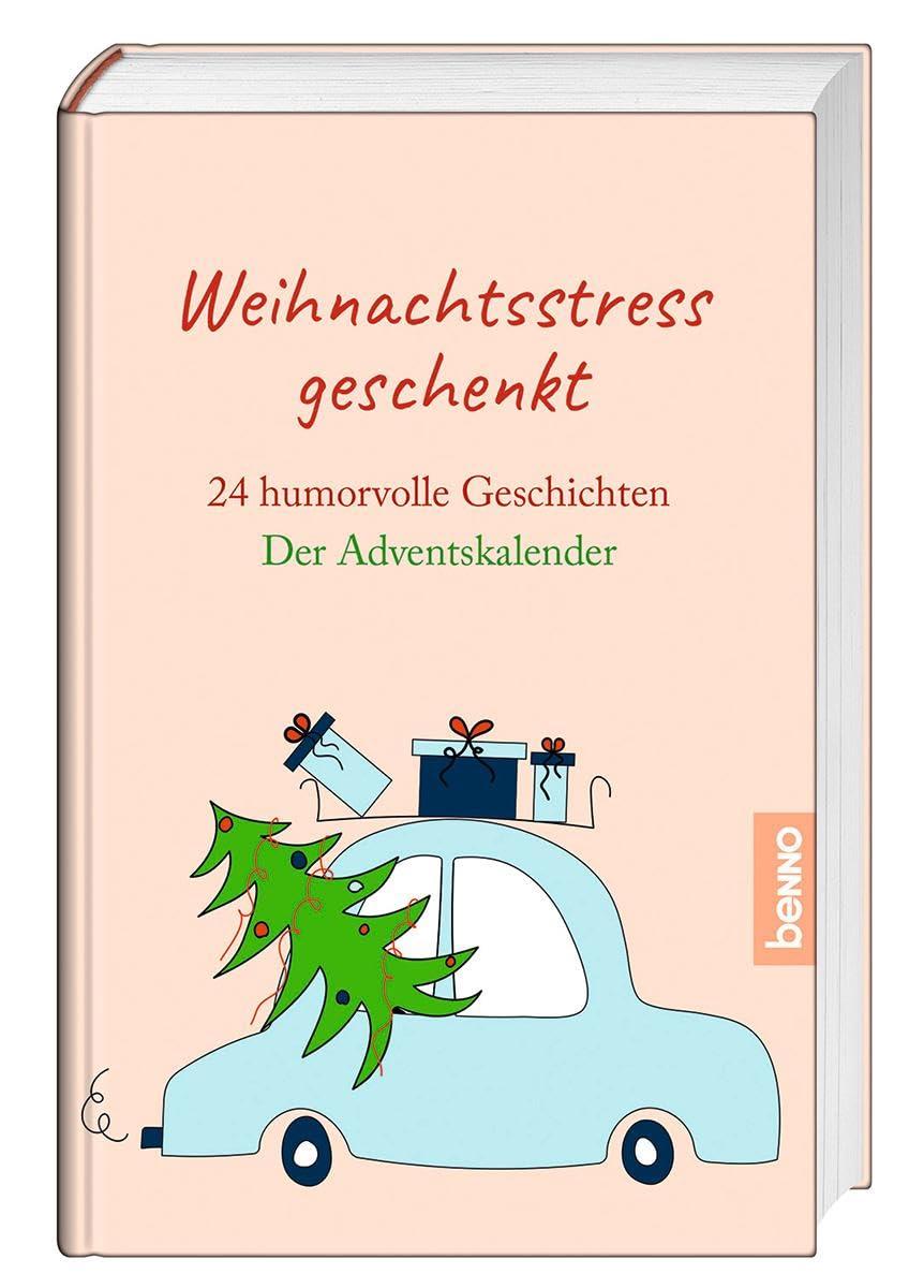 Weihnachtsstress geschenkt: 24 humorvolle Geschichten - Der Adventskalender