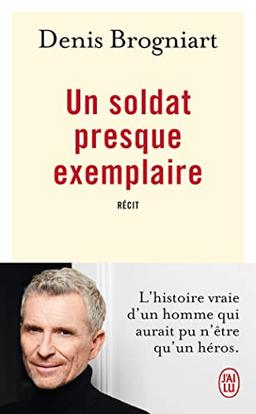 Un soldat presque exemplaire : récit