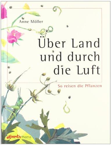 Über Land und durch die Luft: So reisen die Pflanzen