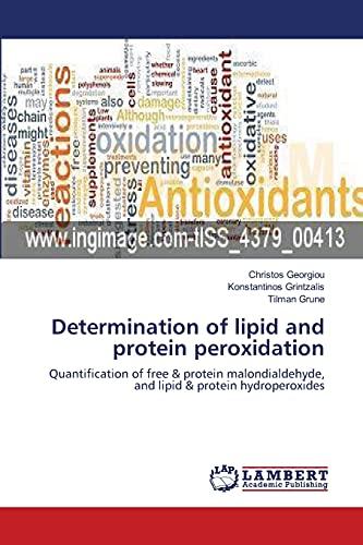 Determination of lipid and protein peroxidation: Quantification of free & protein malondialdehyde, and lipid & protein hydroperoxides