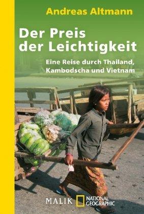 Der Preis der Leichtigkeit: Eine Reise durch Thailand, Kambodscha und Vietnam