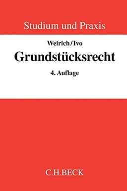 Grundstücksrecht: Systematik und Praxis des materiellen und formellen Grundstücksrechts (Studium und Praxis)