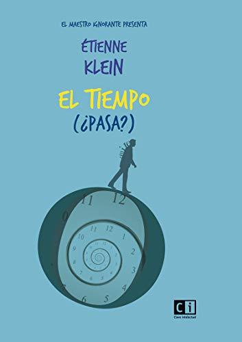 El tiempo (¿pasa?) (El maestro ignorante presenta, Band 5)