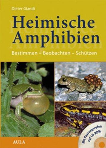 Heimische Amphibien: Bestimmen-Beobachten-Schützen