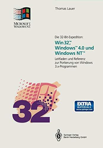 Die 32-Bit-Expedition: Win32™, Windows™4.0 und Windows NT™: Leitfaden und Referenz zur Portierung von Windows 3.x-Programmen