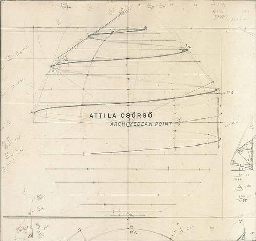 Attila Csorgo: Archimedean Point