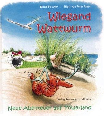 Wiegand Wattwurm: Neue Abenteuer auf Töwerland