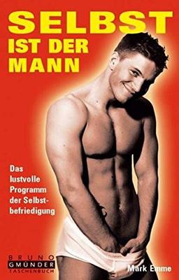 Selbst ist der Mann (Bruno Gmünder Taschenbuch)