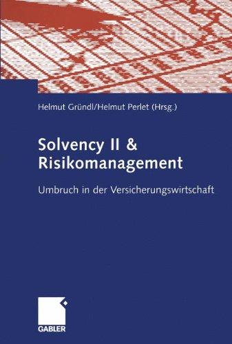 Solvency II &amp; Risikomanagement: Umbruch in der Versicherungswirtschaft (German Edition)