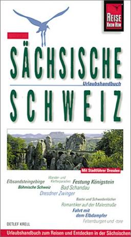 Sächsische Schweiz. Reise Know- How Urlaubshandbuch. Mit Stadtführer Dresden