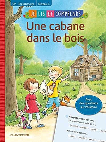 Une cabane dans le bois : CP-1re primaire, niveau 1