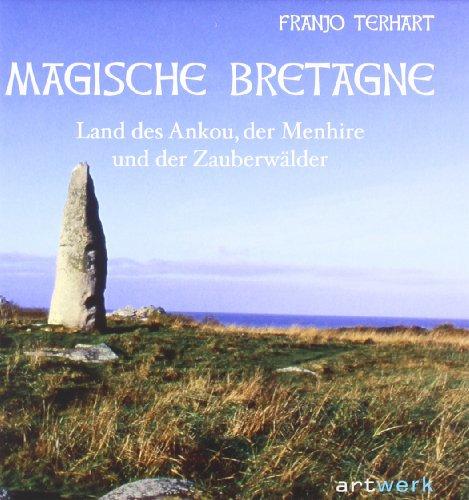 Magische Bretagne: Land des Ankou, der Menhire und der Zauberwälder