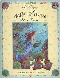 Il regno delle sirene. Libro puzzle. Ediz. illustrata (A pagine aperte)