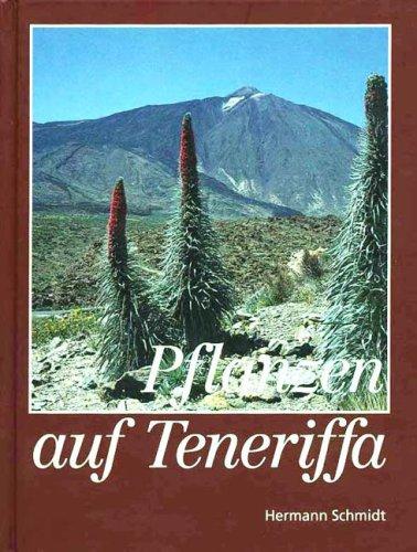 Pflanzen auf Teneriffa: Ein naturkundlicher Führer