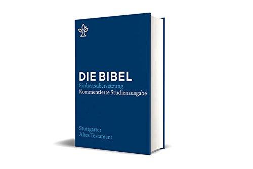 Stuttgarter Altes Testament: Kommentierte Studienausgabe. Die Bibel, revidierte Einheitsübersetzung 2017.