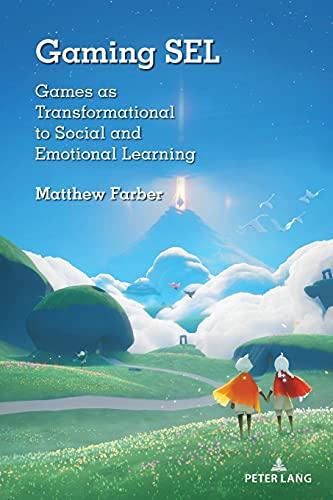 Gaming SEL: Games as Transformational to Social and Emotional Learning