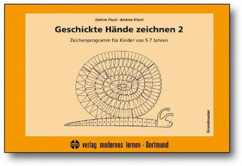 Geschickte Hände zeichnen 2: Zeichenprogramm für Kinder von 5-7 Jahren - Grundmuster