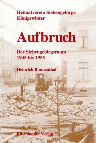 Aufbruch: Der Siebengebirgsraum 1945-1955