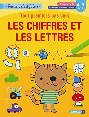 Tout premiers pas vers les chiffres et les lettres : 2e maternelle, maternelle moyenne section : 4-5 ans