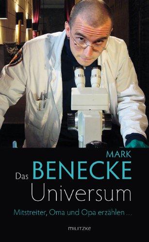 Das Benecke-Universum: Mitstreiter, Oma und Opa erzählen ...