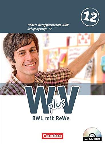 Wirtschaft für Fachoberschulen und Höhere Berufsfachschulen - W plus V - Höhere Berufsfachschule Nordrhein-Westfalen: Band 2: 12. Jahrgangsstufe - BWL mit Rechnungswesen: Schülerbuch mit CD-ROM