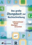 Das große Übungsbuch zur Rechtschreibung: Informationen, Spiele, Übungen, Lernzirkel. Neue Rechtschreibung