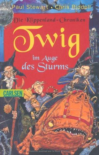 Die Klippenland-Chroniken, Band 3: Twig im Auge des Sturms: Die Klippenland-Chroniken 3