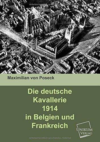 Die deutsche Kavallerie 1914 in Belgien und Frankreich