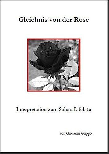 Gleichnis von der Rose: Interpretationen zum Sohar: I. fol. 1a