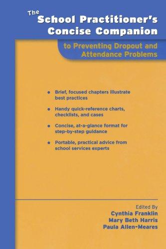 The School Practitioner's Concise Companion To Preventing Dropout And Attendance Problems (School Practitioner's Concise Companions)