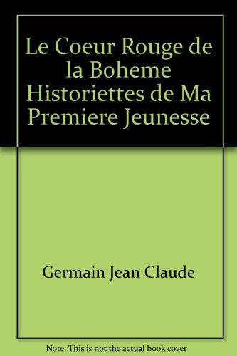 LE COEUR ROUGE DE LA BOHEME HISTORIETTES DE MA PREMIERE JEUNESSE