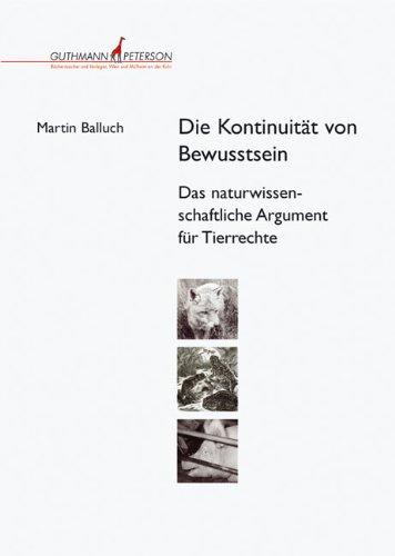 Die Kontinuität von Bewusstsein: Das naturwissenschaftliche Argument für Tierrrechte