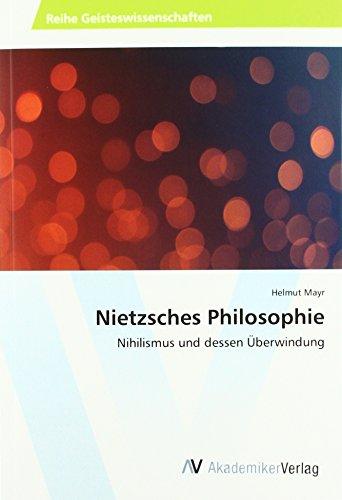 Nietzsches Philosophie: Nihilismus und dessen Überwindung