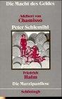 Die Macht des Geldes: Peter von Chamisso: Peter Schlemihl - Friedrich Halm: Die Marzipanliese (Schöninghs Deutsche Textausgaben)