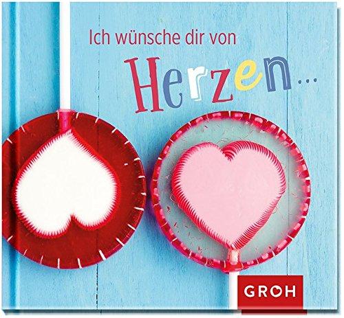 Ich wünsche dir von Herzen... (Geschenkewelt Herzenswünsche)