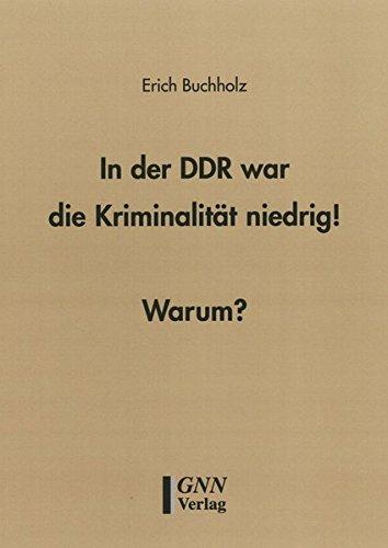 In der DDR war die Kriminalität niedrig!  Warum?