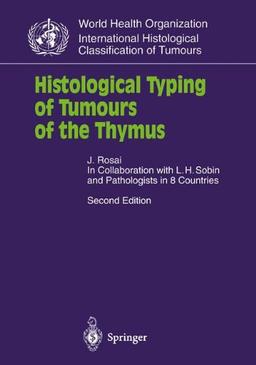 Histological Typing of Tumours of the Thymus (WHO. World Health Organization. International Histological Classification of Tumours)