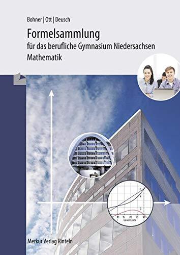 Formelsammlung - Mathematik für das berufliche Gymnasium: Wirtschaft und Verwaltung - Gesundheit und Soziales (Niedersachsen)