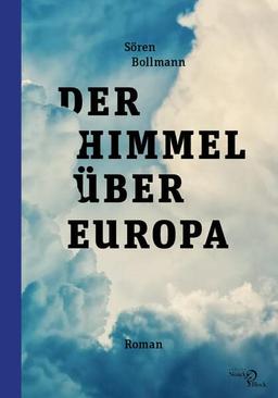 Der Himmel über Europa: Roman