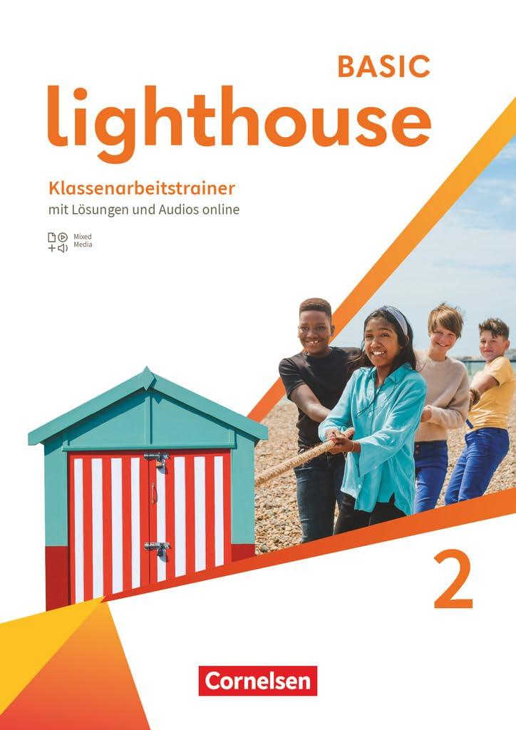 Lighthouse - Basic Edition - Band 2: 6. Schuljahr: Klassenarbeitstrainer - Mit Audios, Erklärfilmen und Lösungen