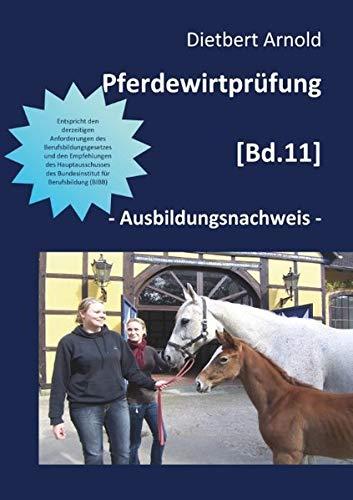 Pferdewirtprüfung [Bd. 11]: - Ausbildungsnachweis -